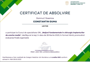 Certificat absolvire Dr. Constantin Guma ORL chirurgie implanturi ureche medie
